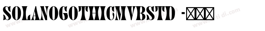 SolanoGothicMVBStd 字体转换